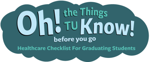 Graphic title: Oh! the Things TU Know! Healthcare Checklist For Graduating Students